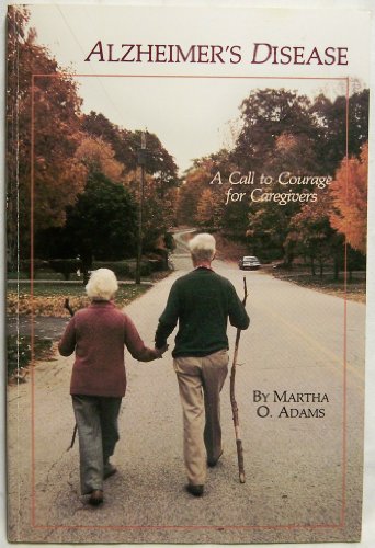 Imagen de archivo de Alzheimer's Disease : A Call to Courage for Caregivers a la venta por Better World Books