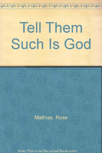 Tell Them Such Is God
