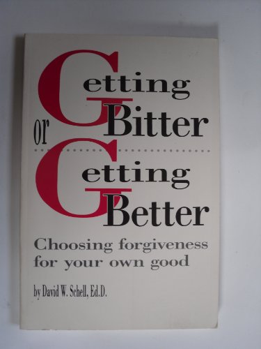 9780870292316: Getting Bitter or Getting Better: Choosing Forgiveness for Your Own Good