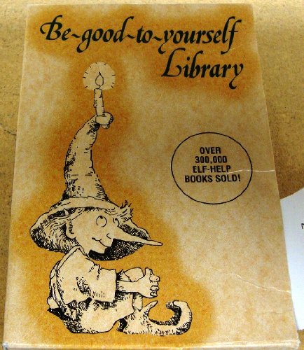 Be-Good-To-Yourself Library (Elf-The-Be-Good-To-Yourself Library) (9780870292378) by Hartman, Cherry; Adams, Christine; Mundy, Linus
