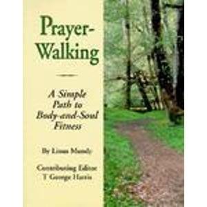 Beispielbild fr Prayer-Walking: A Simple Path to Body-and-Soul Fitness zum Verkauf von Wonder Book