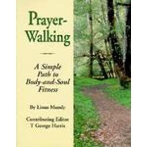 Stock image for Prayer-Walking: A Simple Path to Body-and-Soul Fitness for sale by Gulf Coast Books