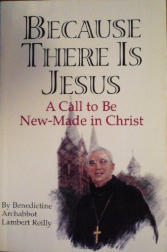 Beispielbild fr Because There is Jesus: A Call to Be New-Made in Christ zum Verkauf von Wonder Book