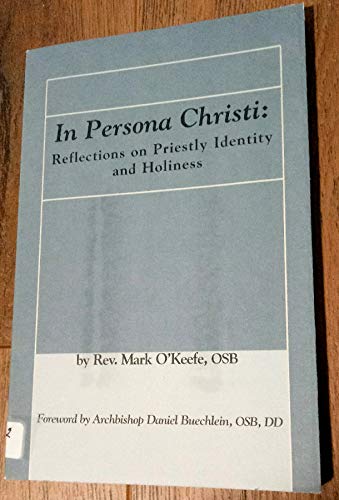 In Persona Christi Reflections on Priestly Identity and Holiness
