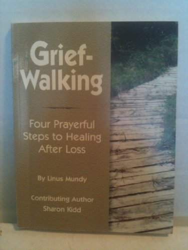 Stock image for Grief-Walking: Four Prayerful Steps to Healing After Loss for sale by SecondSale