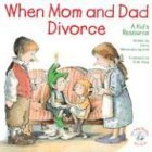 Beispielbild fr When Mom and Dad Divorce:: An Elf-Help Book for Kids (Elf-Help Books for Kids) zum Verkauf von Wonder Book