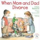 Stock image for When Mom and Dad Divorce:: An Elf-Help Book for Kids (Elf-Help Books for Kids) for sale by Hippo Books