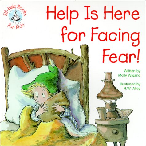 Stock image for Help is Here for Facing Fear! (Elf-Help Books for Kids) for sale by Gulf Coast Books