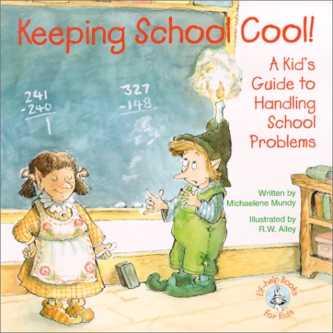 Beispielbild fr Keeping School Cool!: A Kid's Guide to Handling School Problems (Elf-Help Books for Kids) zum Verkauf von Revaluation Books