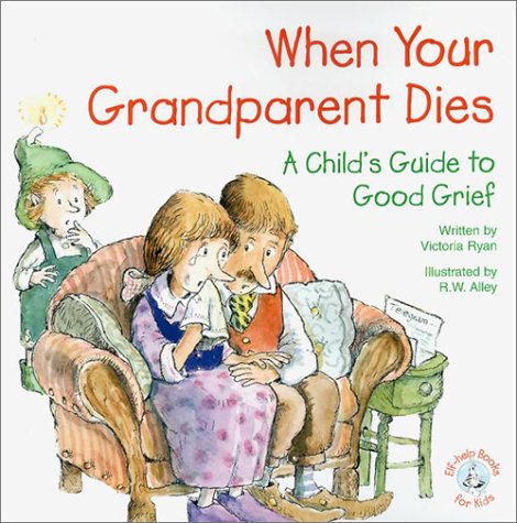 Beispielbild fr When Your Grandparent Dies: A Child's Guide to Good Grief (Elf-Help Books for Kids) zum Verkauf von Wonder Book