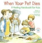 Stock image for When Your Pet Dies.: A Healing Handbook for Kids (Elf-Help Books for Kids) for sale by BooksRun