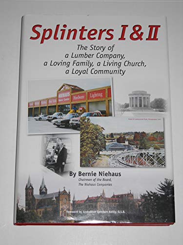 Splinters. The Story of a Lumber Company, a Loving Family, a Living Church, a Loyal Community