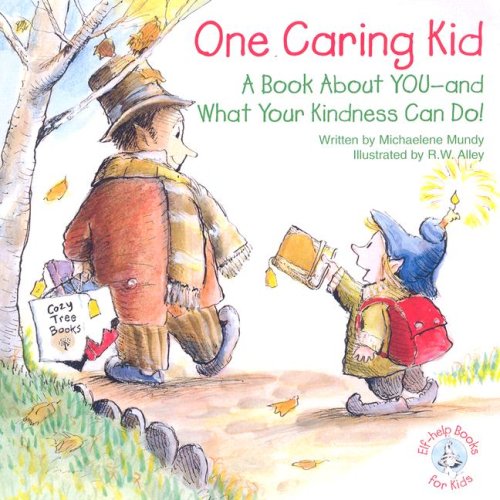 Imagen de archivo de One Caring Kid: A Book about You-And What Your Kindness Can Do! (Elf-Help Books for Kids) a la venta por ZBK Books