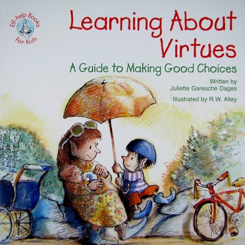 Stock image for Learning about Virtues: A Guide to Making Good Choices (Elf-Help Books for Kids) for sale by SecondSale