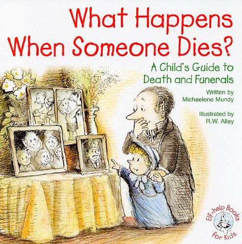 Stock image for What Happens When Someone Dies?: A Child's Guide to Death and Funerals (Elf-Help Books for Kids) for sale by HPB-Movies