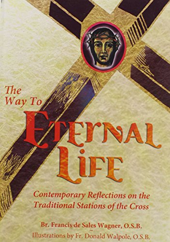 Imagen de archivo de The Way to Eternal Life: Contemporary Reflections on the Traditional Stations of the Cross a la venta por Your Online Bookstore