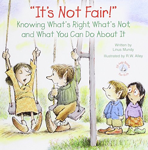 Beispielbild fr It's Not Fair!: Knowing What's Right, What's Not, and What You Can Do about It (Elf-Help Books for Kids) zum Verkauf von Your Online Bookstore