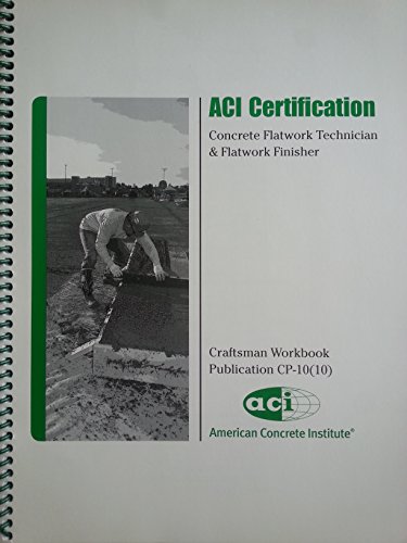 9780870317484: ACI Certification Concrete Flatwork Technician & Flatwork Finisher Craftsman Workbook Publication CP-10 (10) by ACI (2012-08-02)