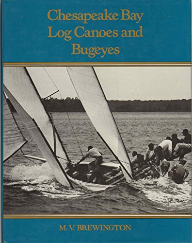 Imagen de archivo de Chesapeake Bay Log Canoes and Bugeyes a la venta por Jay W. Nelson, Bookseller, IOBA
