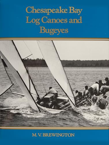 Chesapeake Bay Log Canoes and Bugeyes (9780870330117) by M.V. Brewington
