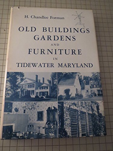 Imagen de archivo de Old Buildings, Gardens and Furniture in Tidewater, Maryland a la venta por Wonder Book