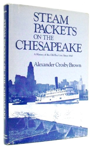 Stock image for Steam Packets (Ships) on the Chesapeake Bay: A History of the Old Bay Line Since 1840 for sale by ThriftBooks-Dallas