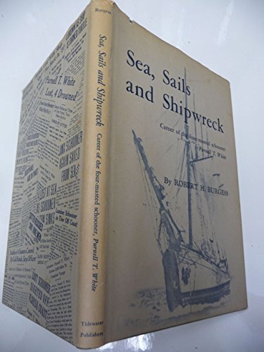 9780870331473: Sea, Sails and Shipwreck: Career of the Four-Masted Schooner Purnell T. White