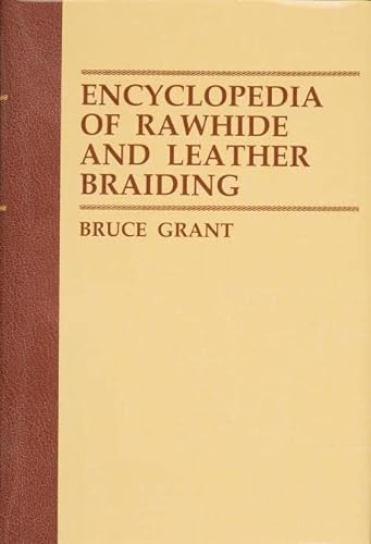 Stock image for Encyclopedia of Rawhide and Leather Braiding for sale by Monster Bookshop
