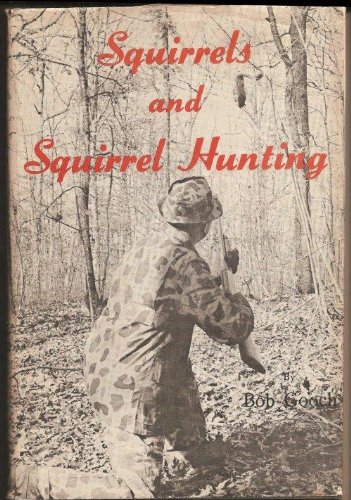 Imagen de archivo de SQUIRRELS AND SQUIRREL HUNTING a la venta por Thompson Natural History&Sporting Books