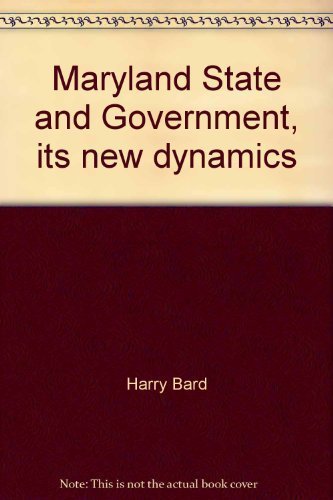 Maryland State and Government, Its New Dynamics