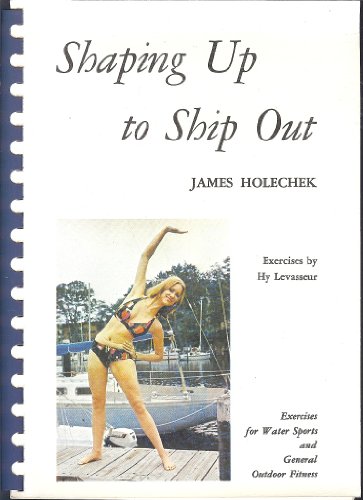 Shaping up to Ship Out: Exercises for Water Sports and General Outdoor Fitness