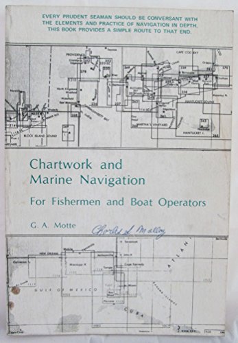 Chartwork and Marine Navigation for Fishermen and Boat Operators.