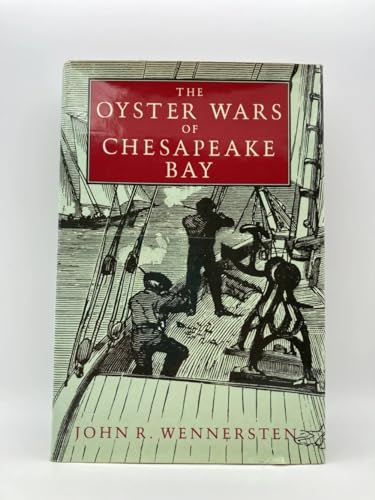 Imagen de archivo de The Oyster Wars of Chesapeake Bay a la venta por Books of the Smoky Mountains