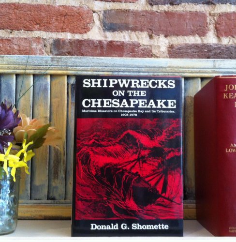 Beispielbild fr Shipwrecks on the Chesapeake: Maritime Disasters on Chesapeake Bay and Its Tributaries, 1608-1978 zum Verkauf von Wonder Book