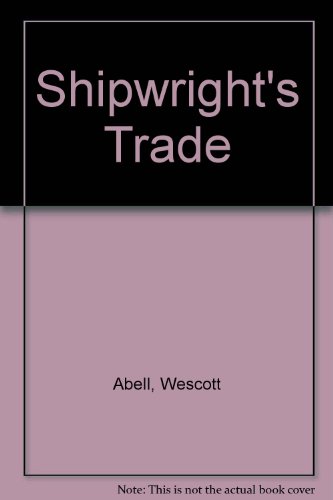 Stock image for Shipwright's Trade for sale by Dale A. Sorenson