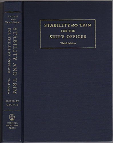 Imagen de archivo de Stability and Trim for the Ship's Officer: Based on the Original Edition by John LA Dage and Lee Van Gemert a la venta por Front Cover Books