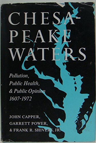 9780870333101: Chesapeake waters: Pollution, public health, and public opinion, 1607-1972