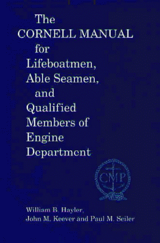 Beispielbild fr The Cornell Manual for Lifeboatmen, Able Seamen, and Qualified Members of Engine Department zum Verkauf von Jenson Books Inc