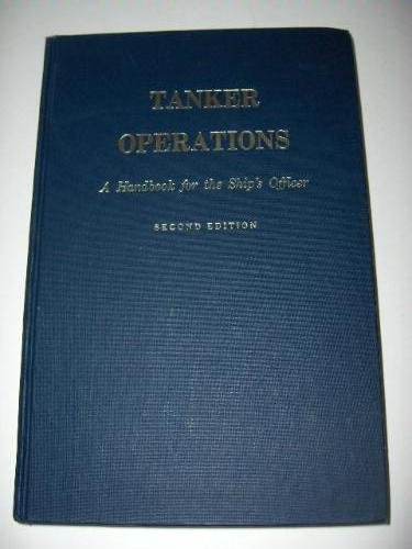 Imagen de archivo de Tanker operations: A handbook for the ship's officer a la venta por Wonder Book