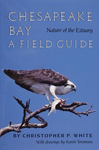 Stock image for Chesapeake Bay Nature of the Estuary: A Field Guide for sale by SecondSale
