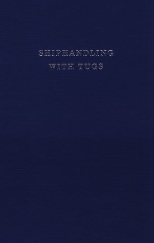 Beispielbild fr Shiphandling With Tugs zum Verkauf von Front Cover Books