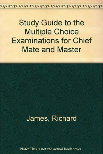 Study Guide to the Multiple Choice Examinations for Chief Mate and Master (9780870333712) by James, Richard; Plant, Richard M.