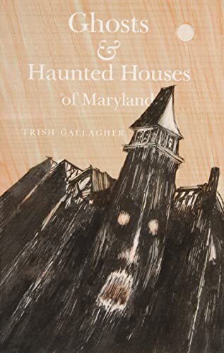 Beispielbild fr Ghosts & Haunted Houses of Maryland zum Verkauf von SecondSale