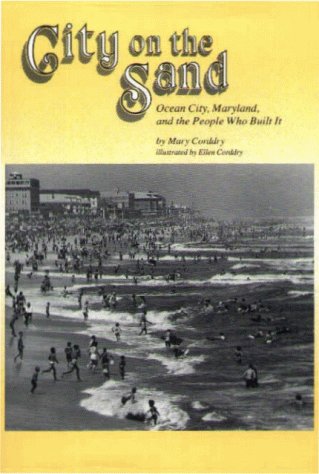 Stock image for City on the Sand: Ocean City, Maryland, and the People Who Built It for sale by biblion2