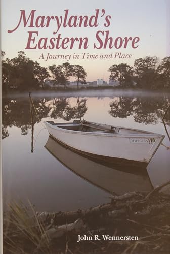 Stock image for Maryland's Eastern Shore : A Journey in Time and Place for sale by Better World Books