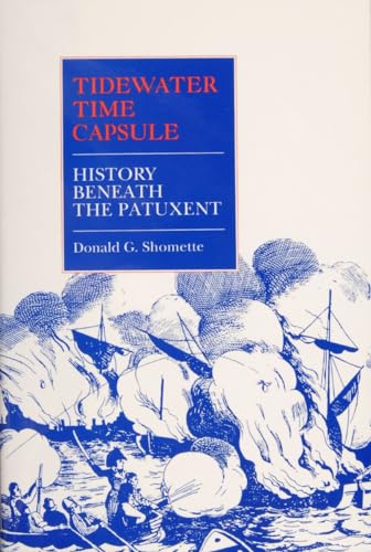 9780870334634: Tidewater Time Capsule: History Beneath the Patuxent