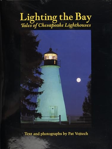 Stock image for Lighting the Bay: Tales of Chesapeake Lighthouses for sale by First Landing Books & Arts