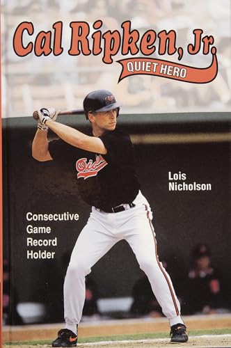 Imagen de archivo de Cal Ripken, Jr., Quiet Hero: Quiet Hero a la venta por More Than Words