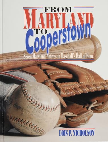 Imagen de archivo de From Maryland to Cooperstown : Seven Maryland Natives in Baseball's Hall of Fame a la venta por Better World Books