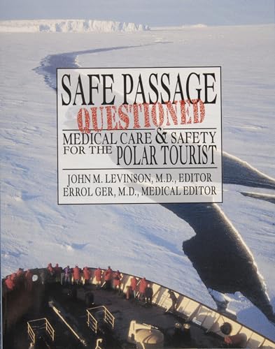 Stock image for Safe Passage Questioned: Medical Care and Safety for the Polar Tourist for sale by Reader's Corner, Inc.